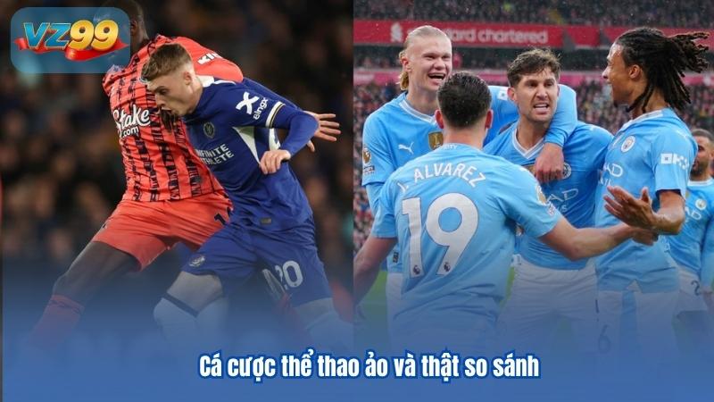 Cá cược thể thao ảo và thật so sánh