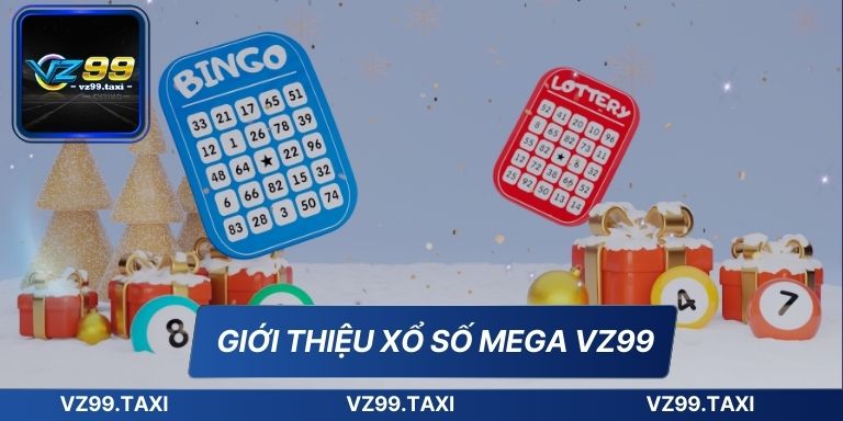 Giới thiệu xổ số Mega VZ99