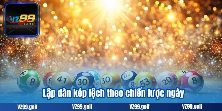 Lập dàn kép lệch theo chiến lược ngày