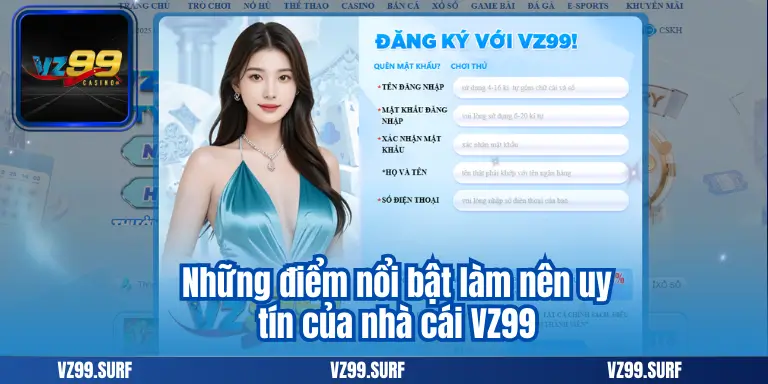 Những điểm nổi bật làm nên uy tín của nhà cái VZ99